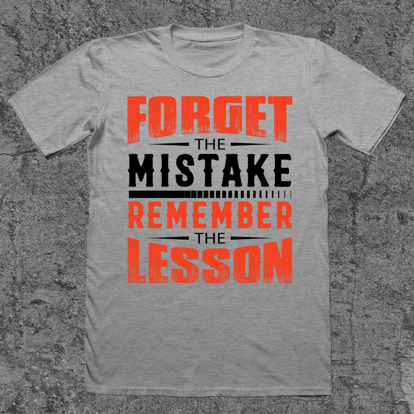 Forget The Mistake, Remember The Lesson