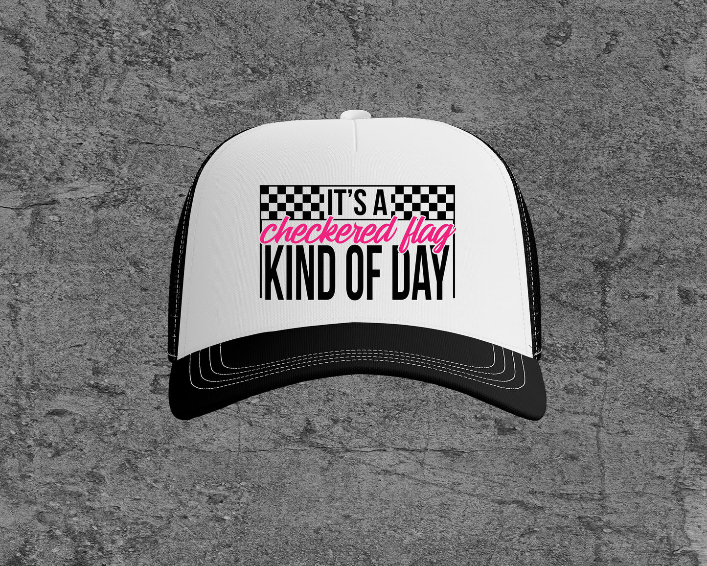 It's A Checkered Flag Kind of Day Trucker Hat