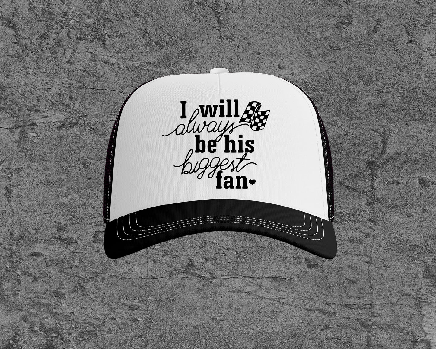 I Will Always Big His Biggest Fan Trucker Hat