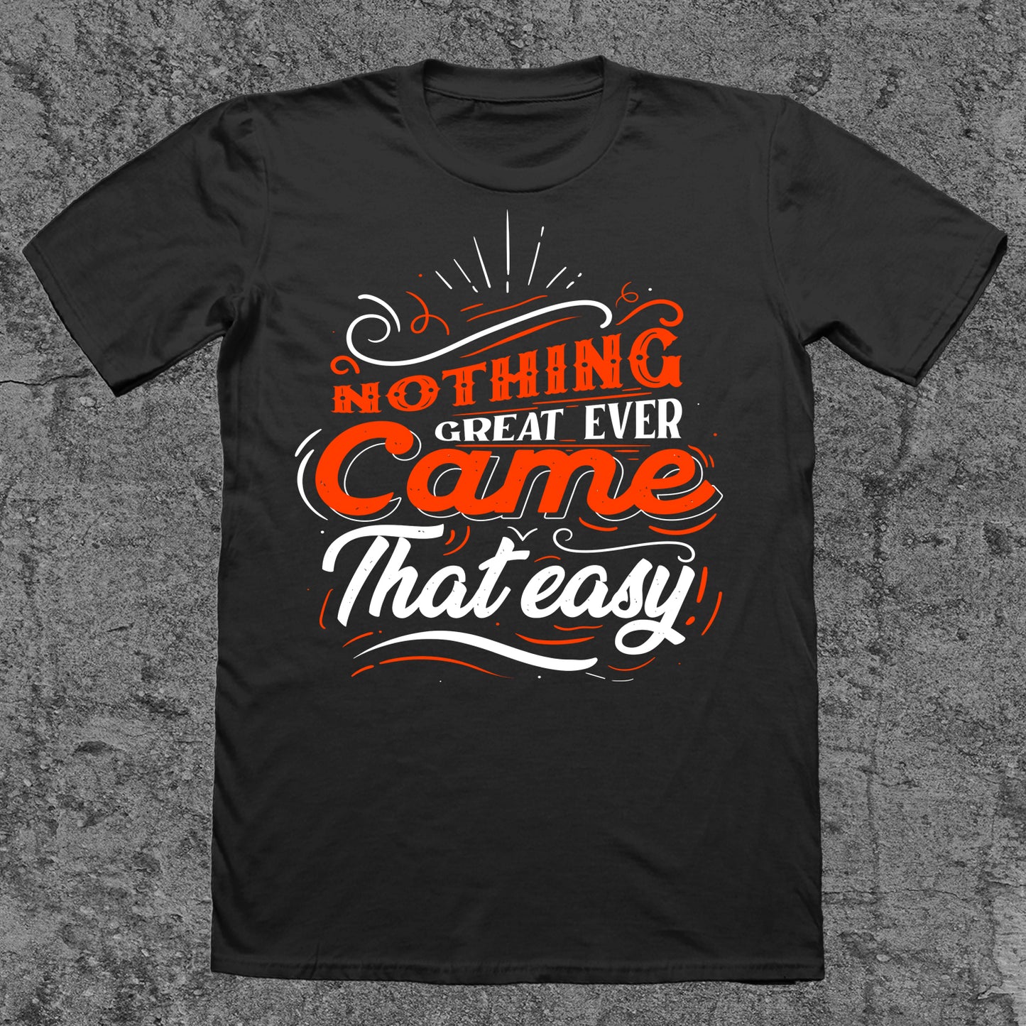 Nothing Great Ever Came That Easy