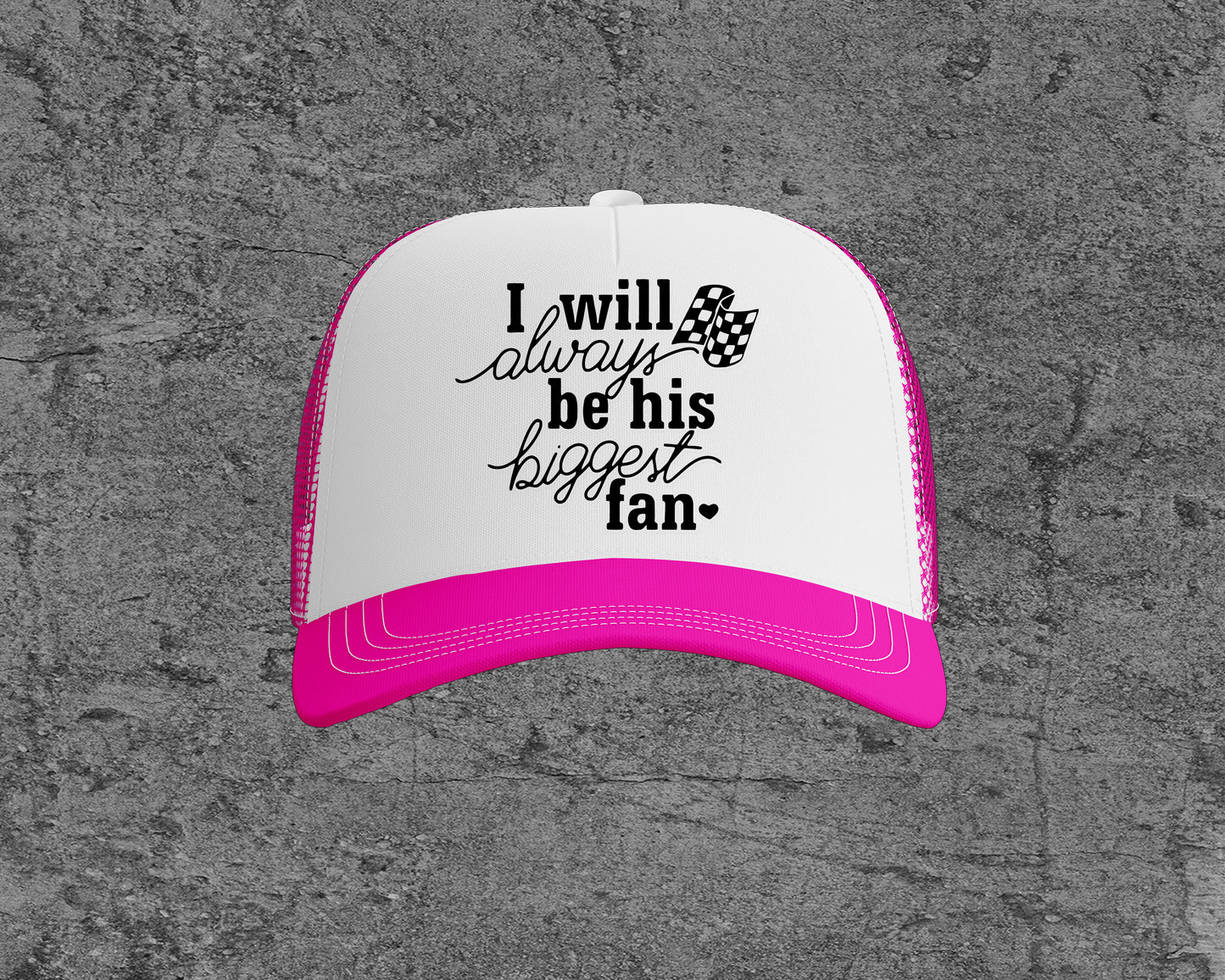 I Will Always Big His Biggest Fan Trucker Hat