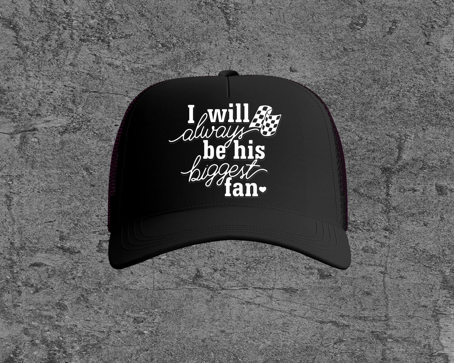 I Will Always Big His Biggest Fan Trucker Hat