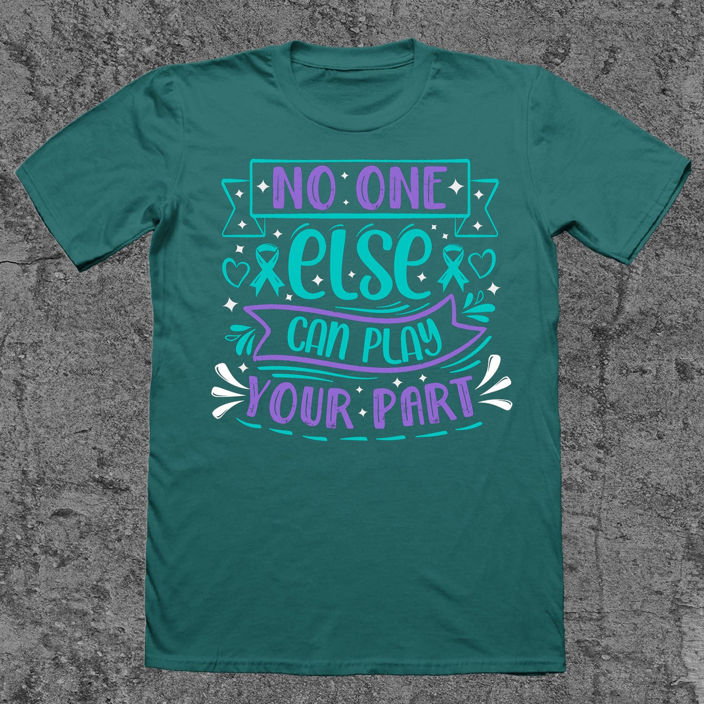 No One Else Can Play Your Part