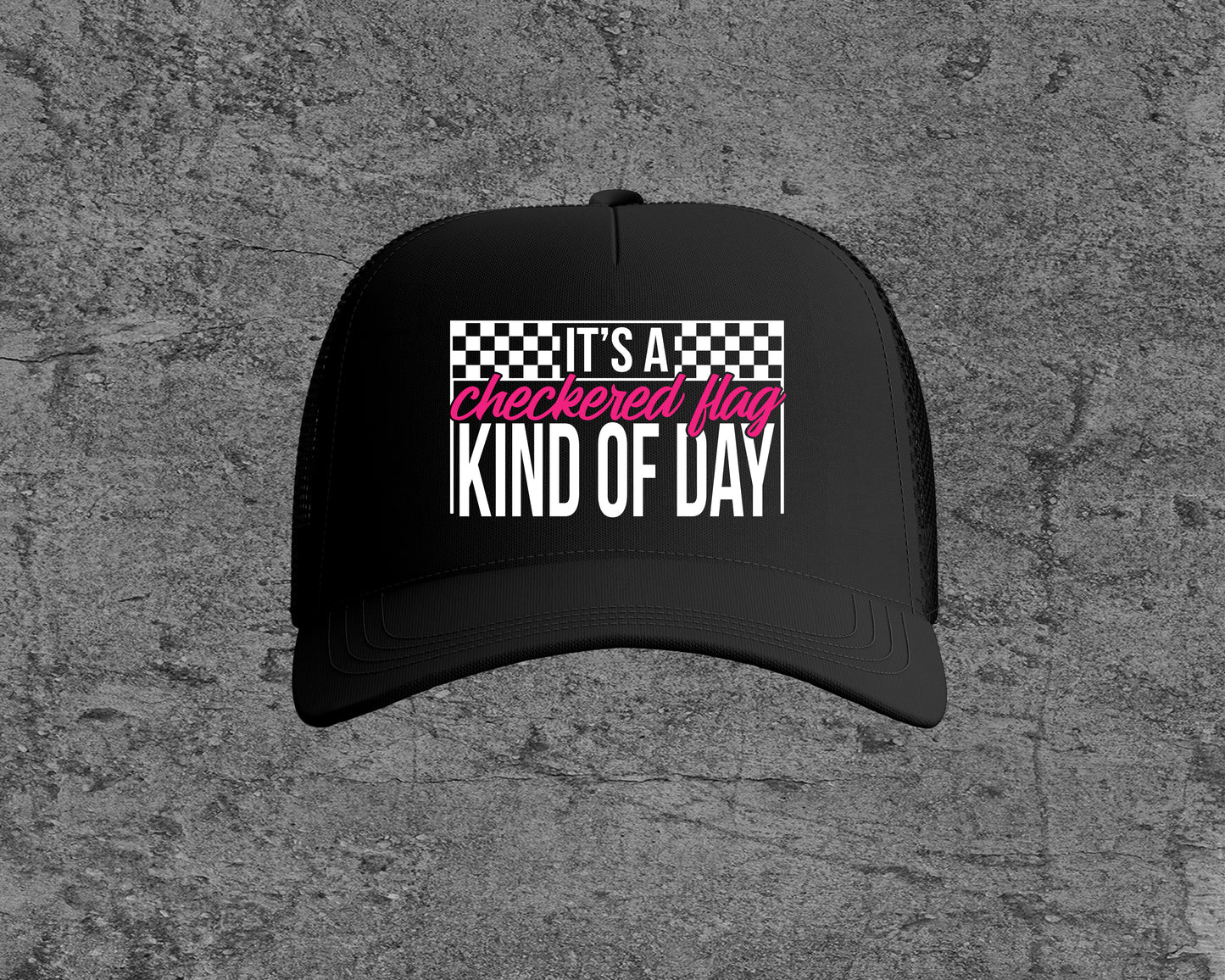It's A Checkered Flag Kind of Day Trucker Hat