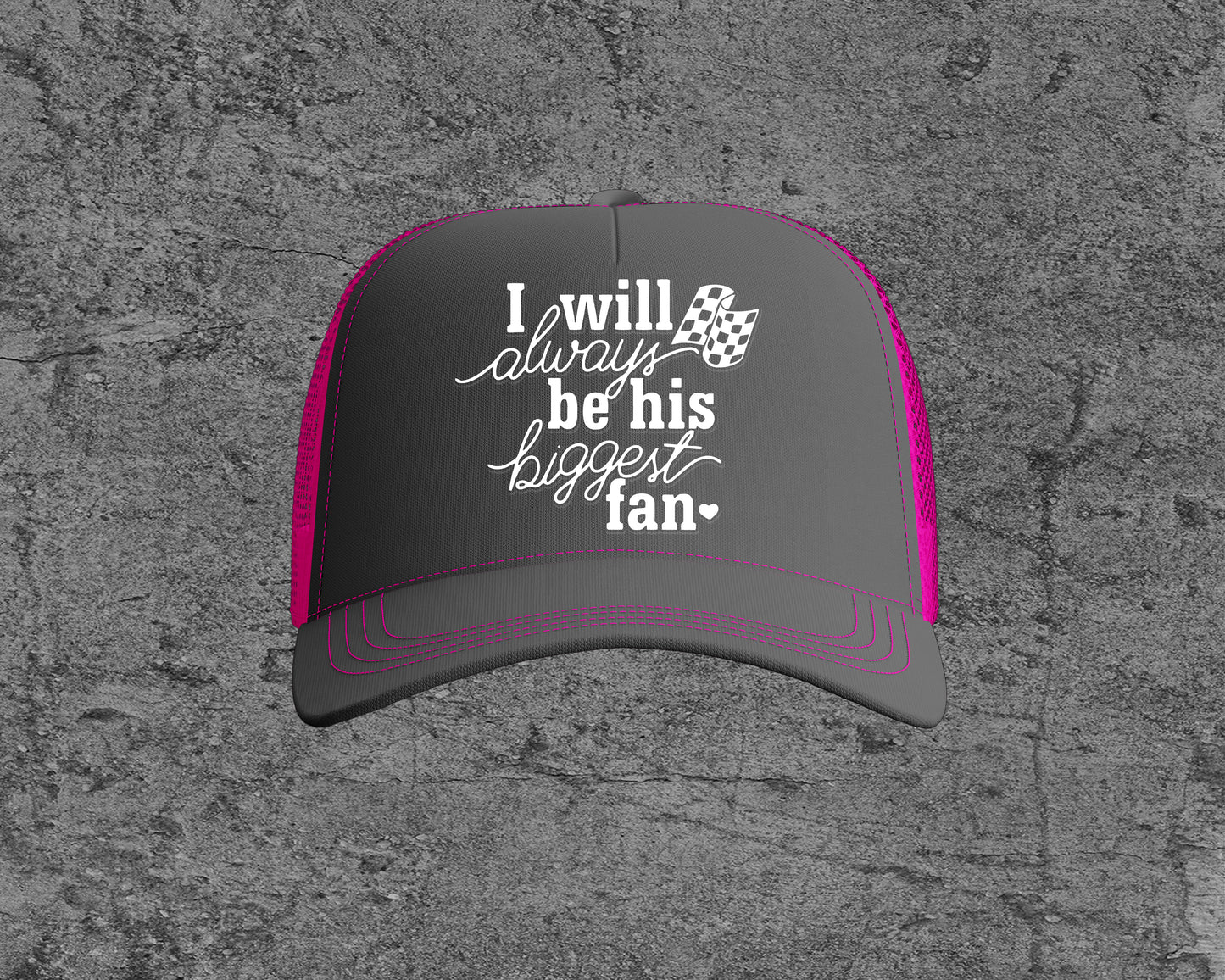 I Will Always Big His Biggest Fan Trucker Hat