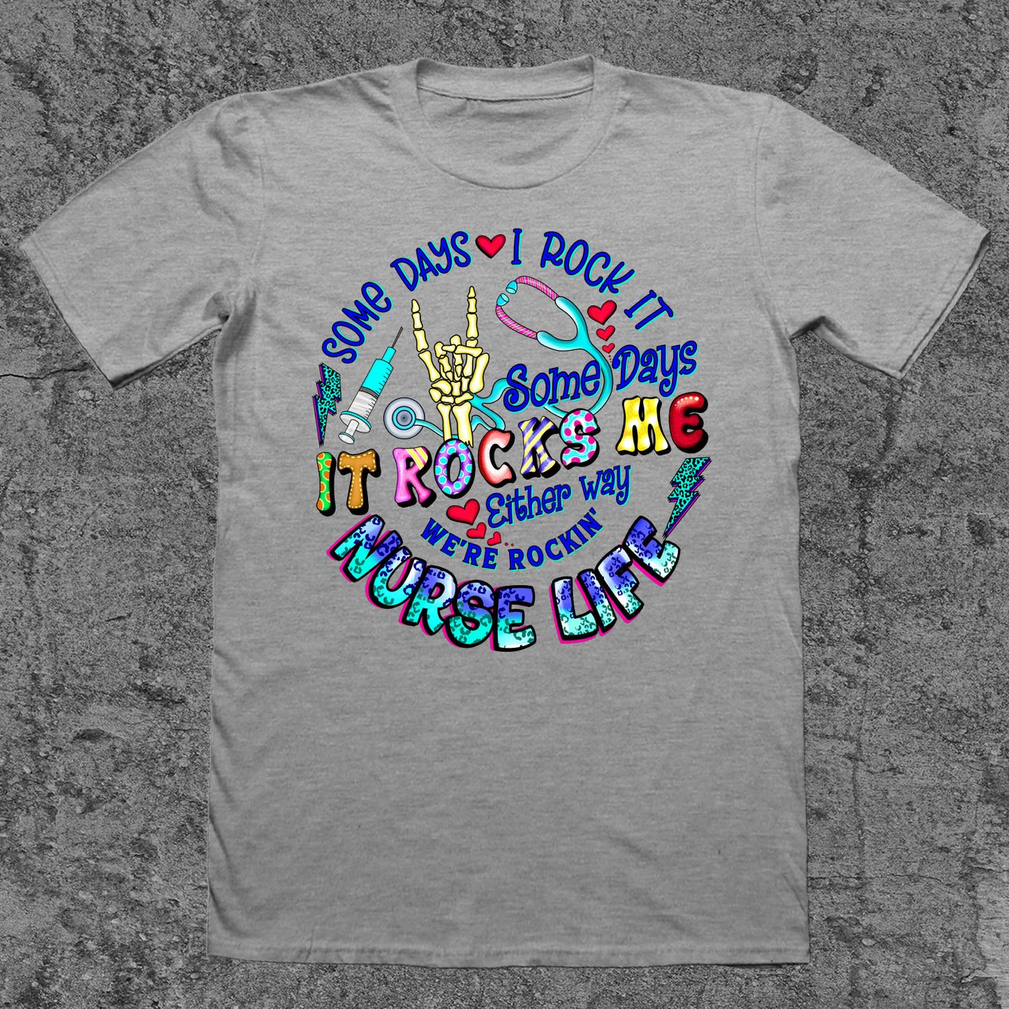 Some Days I Rock It, Some Days It Rocks Me - Nurse