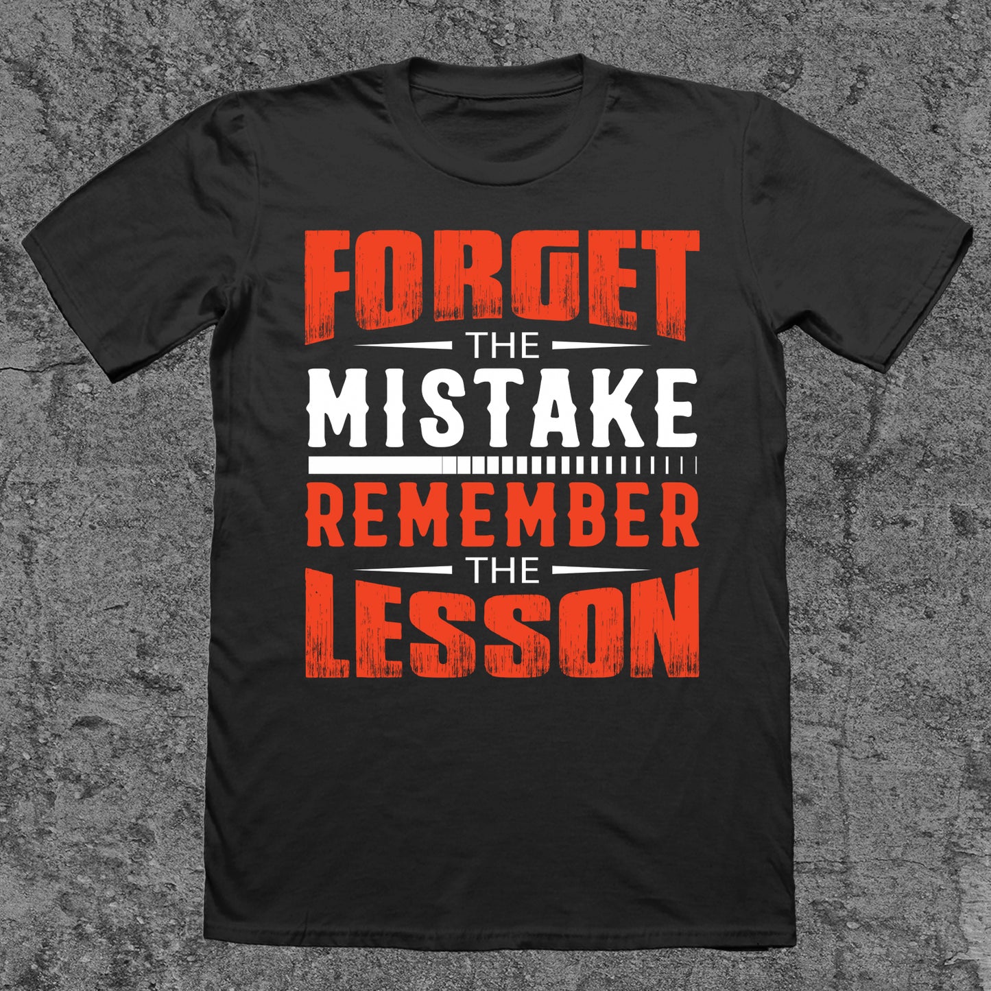Forget The Mistake, Remember The Lesson