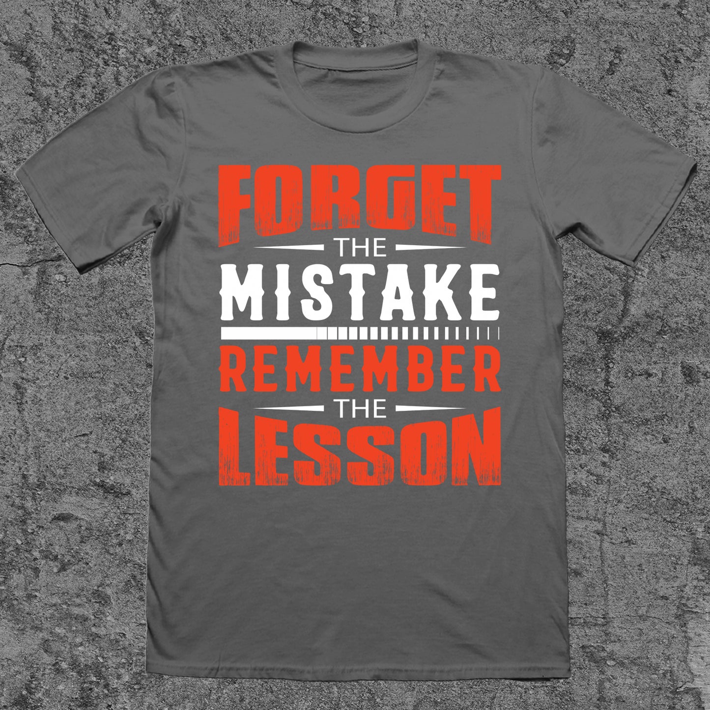 Forget The Mistake, Remember The Lesson