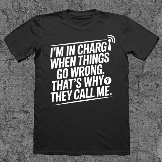 I'm In Charge When Things Go Wrong