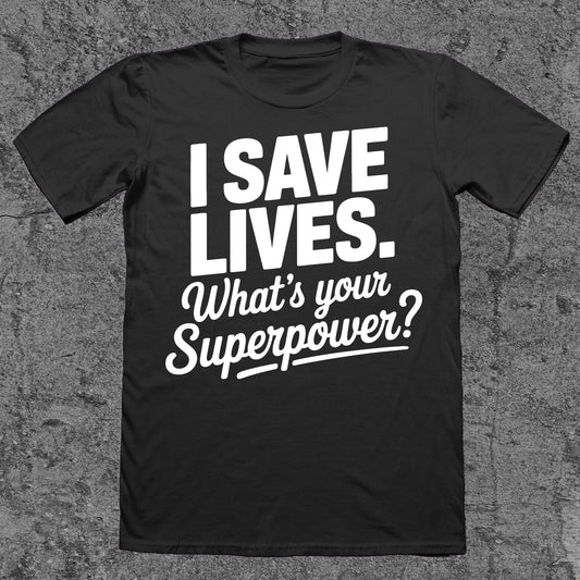 I Save Lives, What's Your Superpower?