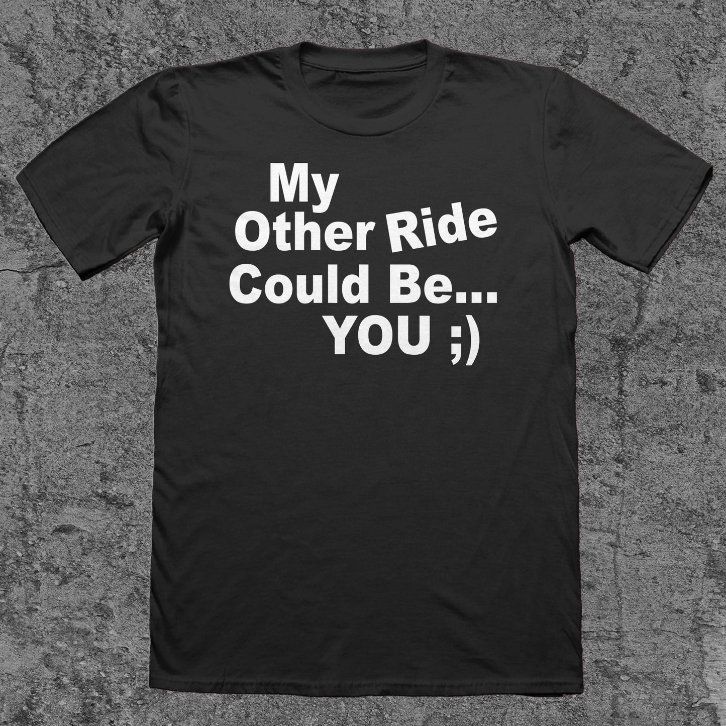 My Other Ride Could Be You ;)