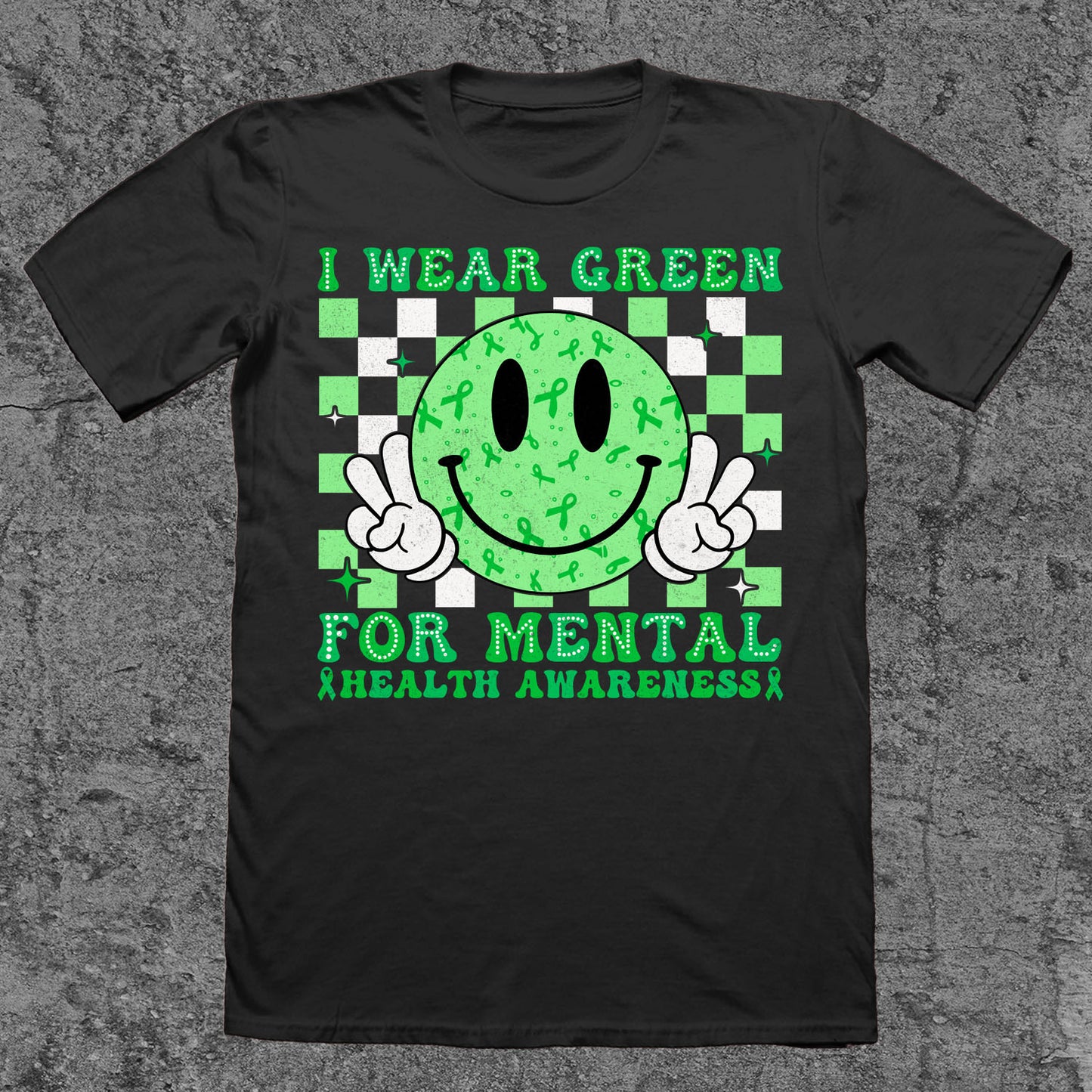 I Wear Green For Mental Health