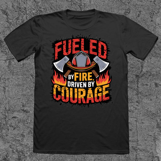 Fueled By Fire, Driven By Courage