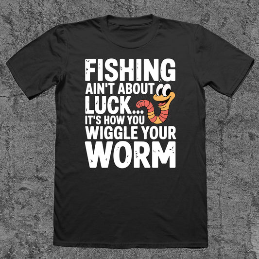 Fishing Ain't About Luck