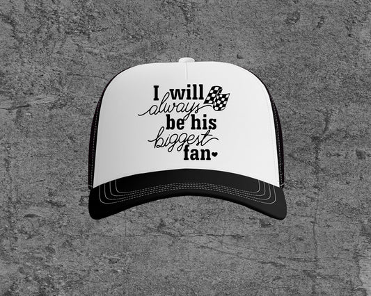 I Will Always Big His Biggest Fan Trucker Hat