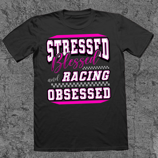 Stressed, Blessed, and Racing Obsessed