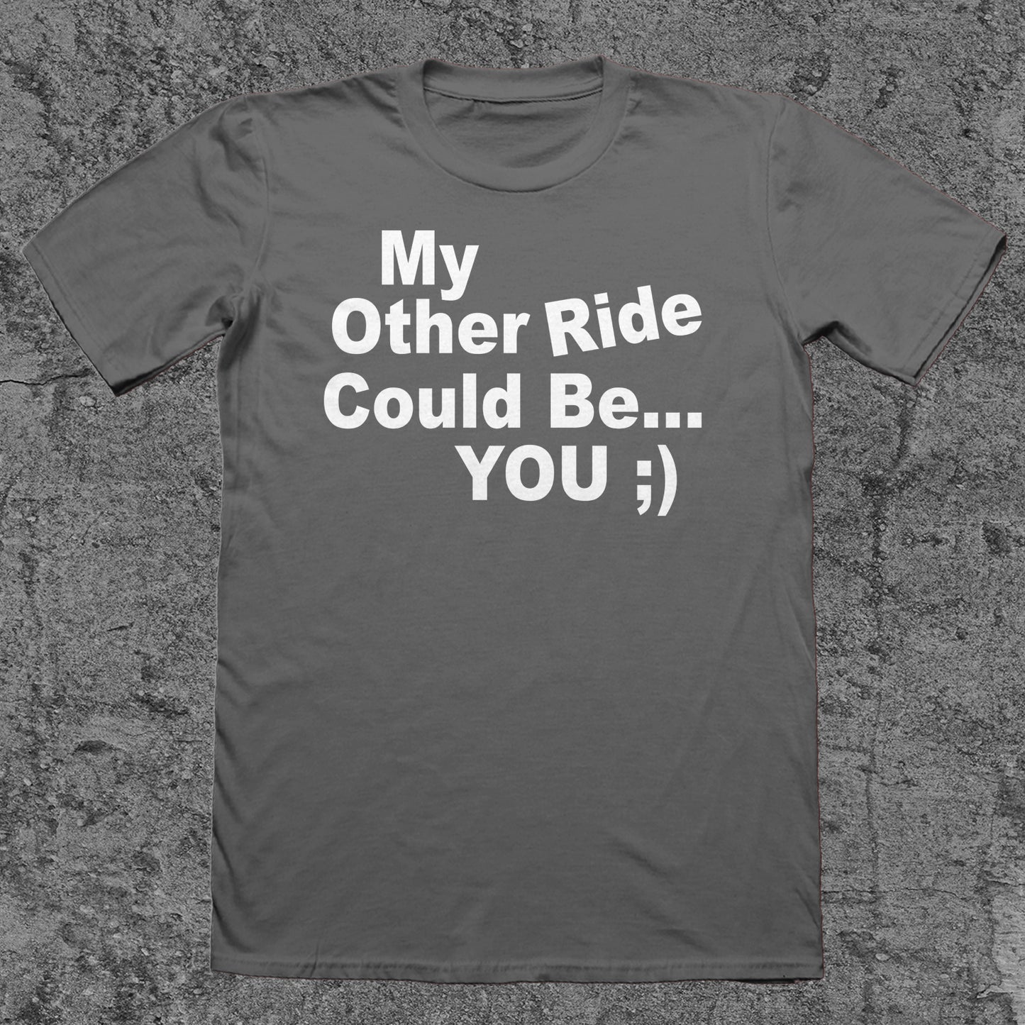 My Other Ride Could Be You ;)