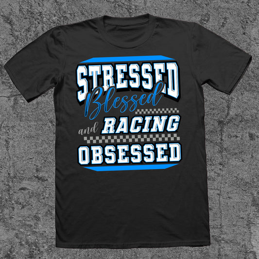 Stressed, Blessed, and Racing Obsessed