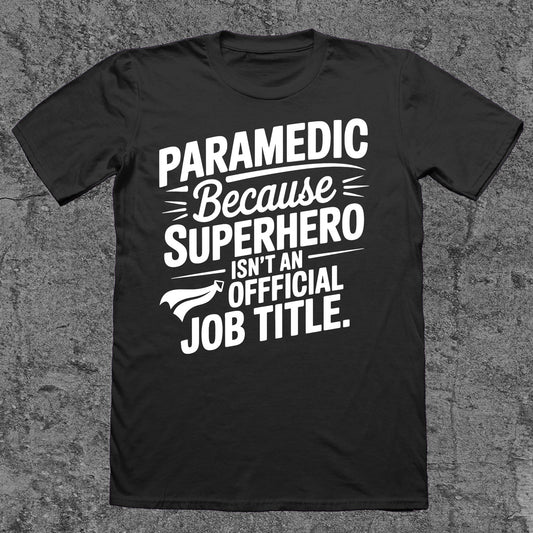 Paramedic, Because Superhero Isn't An Official Job Title