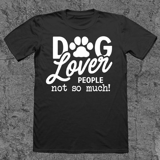 Dog Lover, People Not So Much