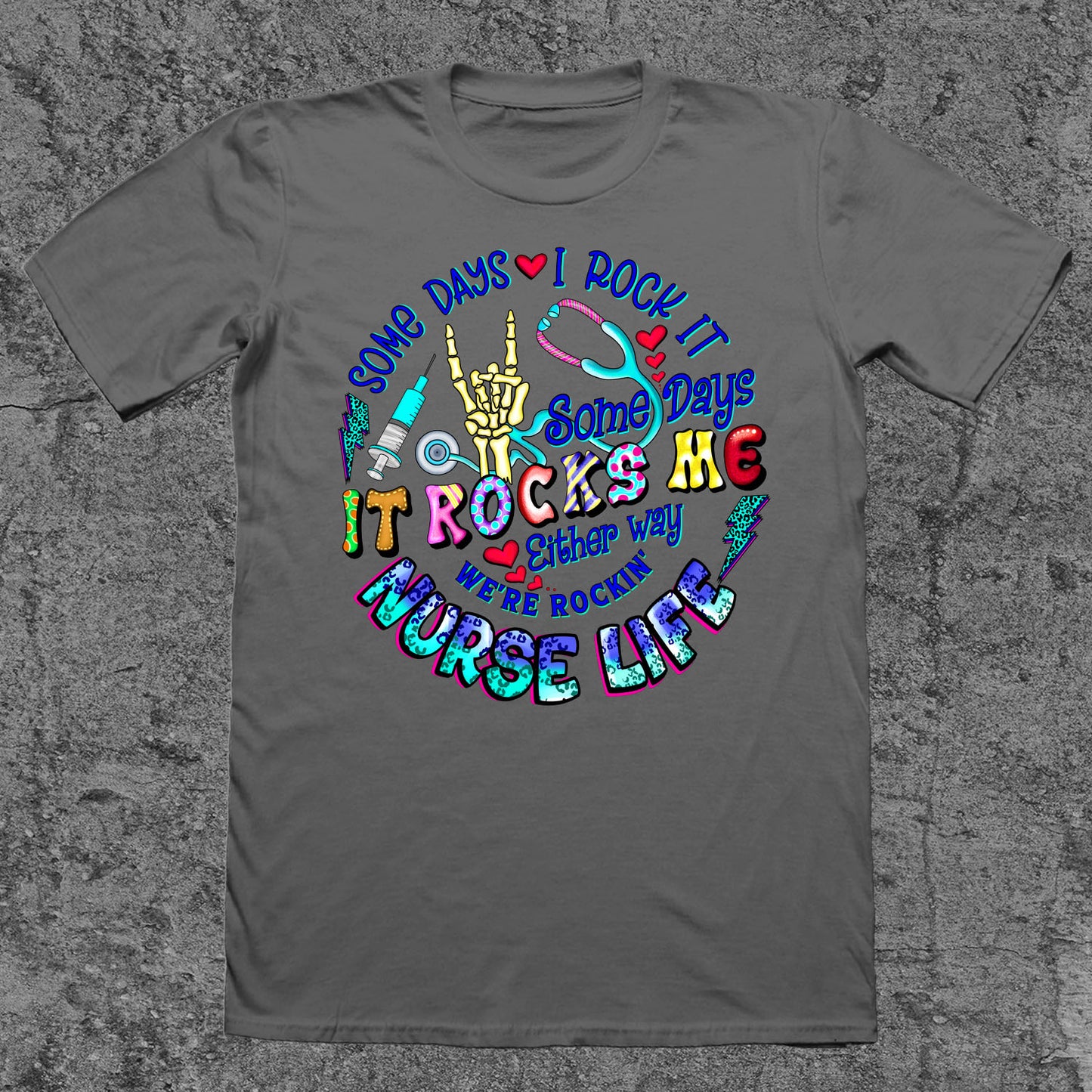 Some Days I Rock It, Some Days It Rocks Me - Nurse