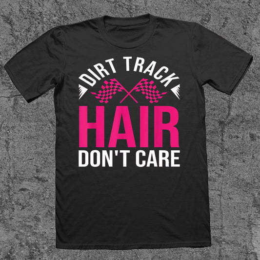 Dirt Track Hair Don't Care